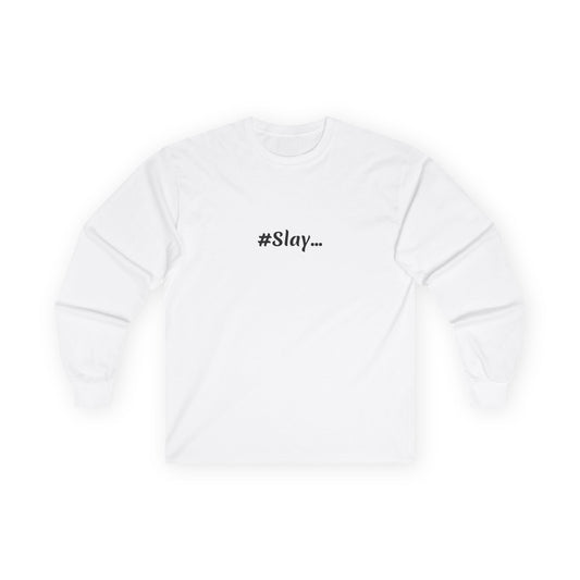 #Slay Long Sleeve Tee