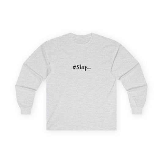 #Slay Long Sleeve Tee